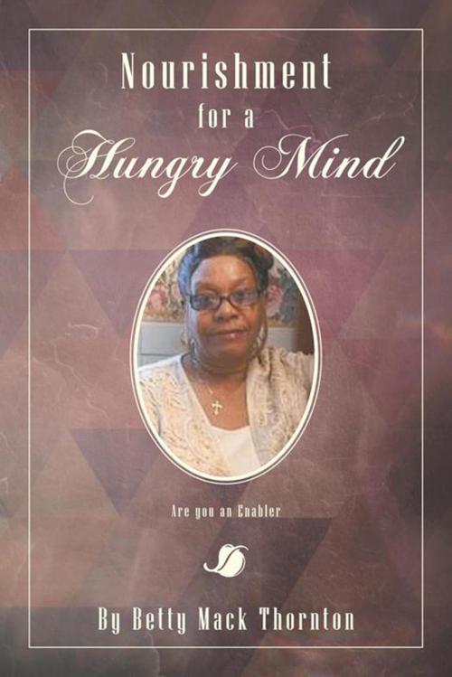 Cover of the book Nourishment for a Hungry Mind by Betty Mack Thornton, Xlibris US