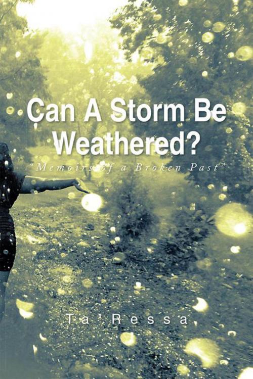 Cover of the book Can a Storm Be Weathered? by Ta’Ressa, Xlibris US