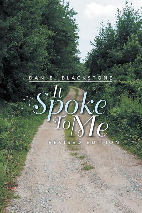Cover of the book It Spoke to Me by Dan E. Blackstone, Xlibris US