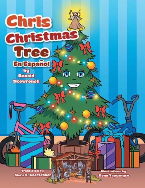 Cover of the book Chris Christmas Tree: En EspaÑOl by Ronald Skowronek, Kenn Yapsangco, Xlibris US