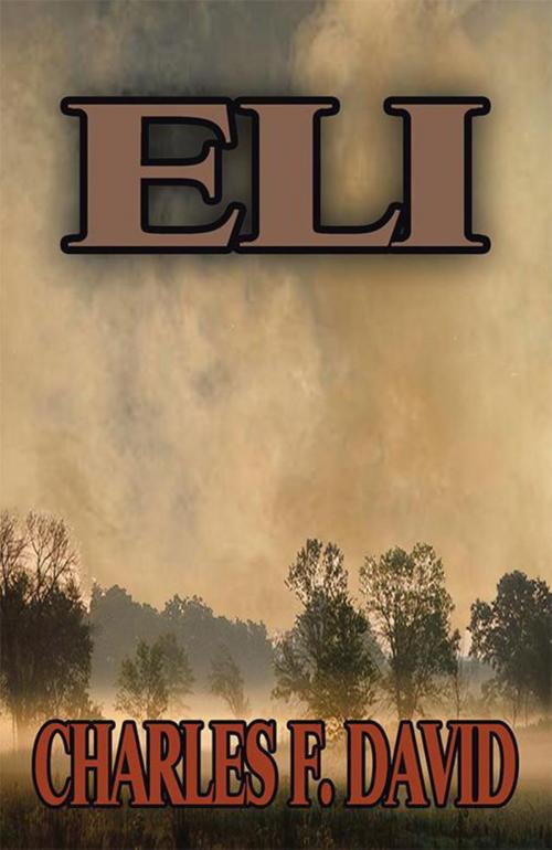 Cover of the book Eli by Charles F. David, Xlibris US