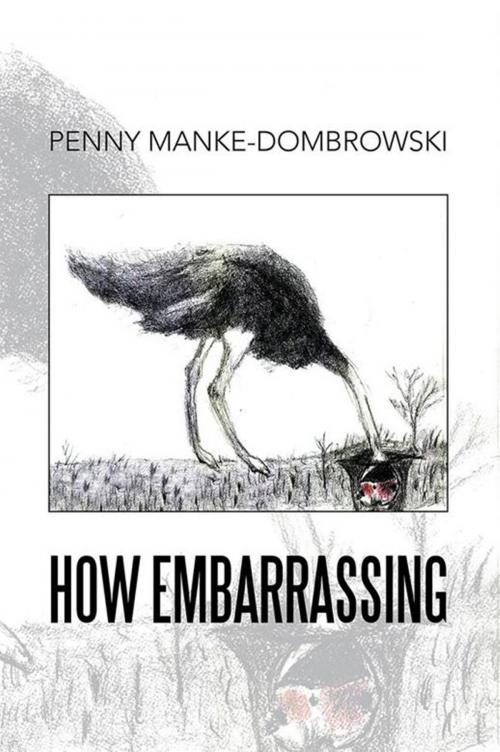 Cover of the book How Embarrassing by Penny Manke-Dombrowski, Xlibris US