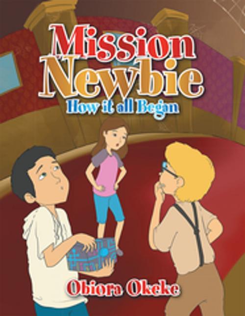 Cover of the book Mission Newbie by Obiora Okeke, Xlibris US