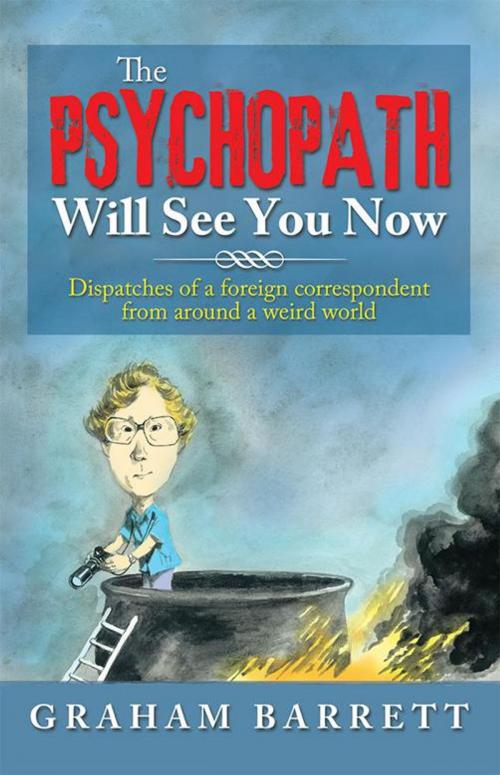 Cover of the book The Psychopath Will See You Now by Graham Barrett, Xlibris AU
