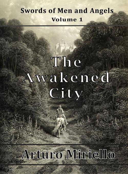 Cover of the book The Awakened City by Arturo Miriello, Arturo Miriello
