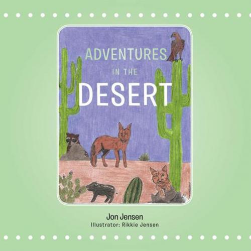 Cover of the book Adventures in the Desert by Jon Jensen, Trafford Publishing