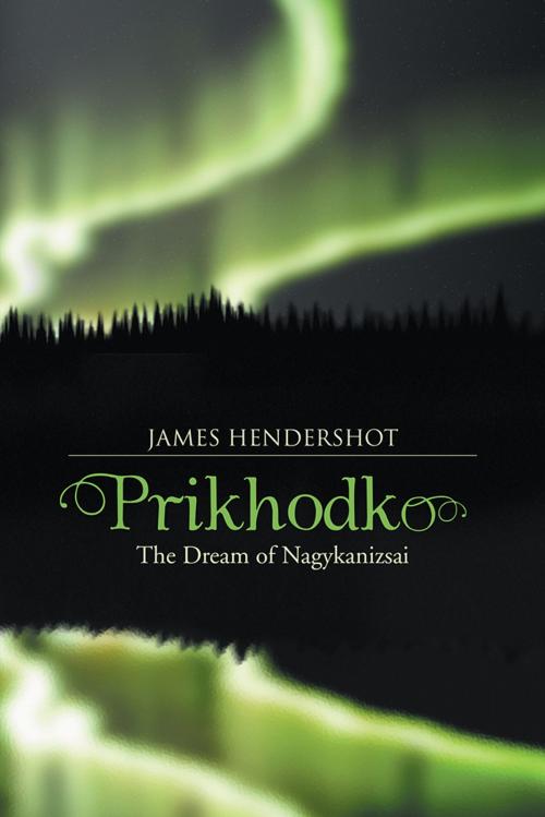 Cover of the book Prikhodko by James Hendershot, Trafford Publishing
