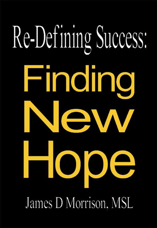 Cover of the book Re-Defining Success: by James D Morrison, WestBow Press