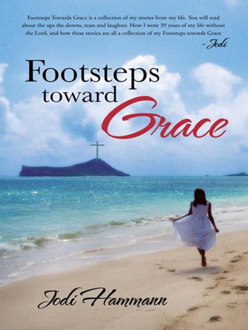 Cover of the book Footsteps Toward Grace by Jodi Hammann, WestBow Press