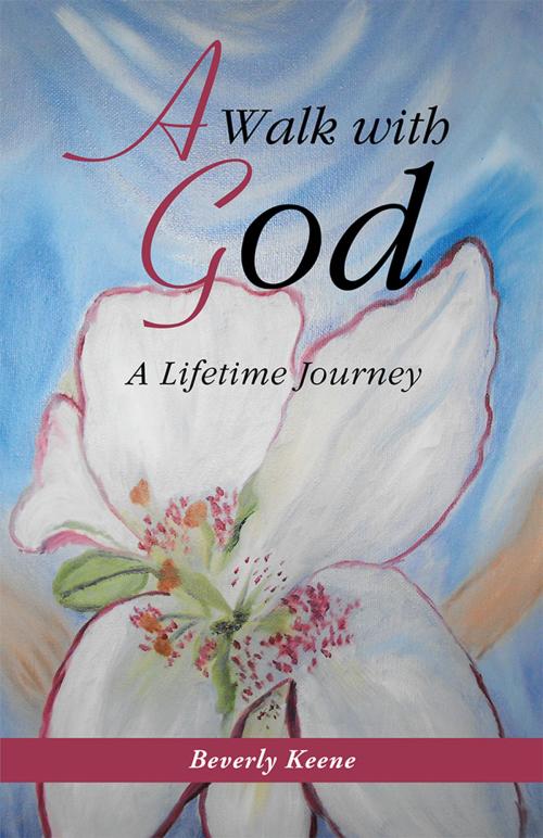 Cover of the book A Walk with God by Beverly Keene, WestBow Press