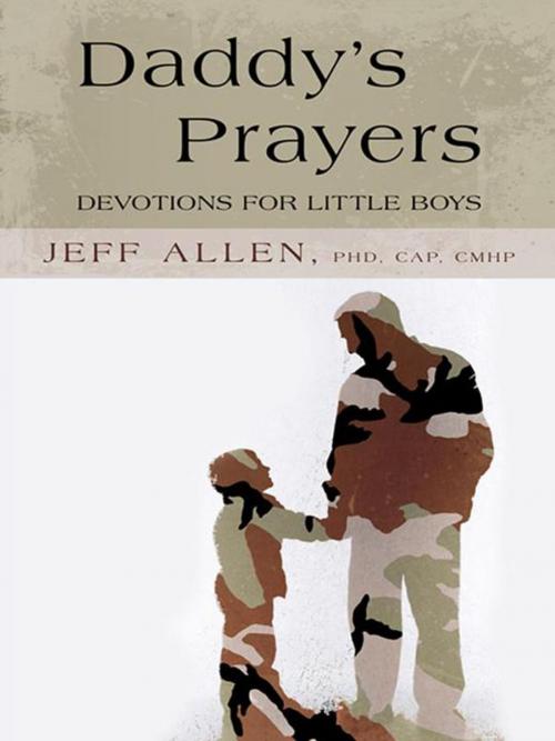 Cover of the book Daddy’S Prayers by Jeff Allen PHD CAP CMHP, WestBow Press
