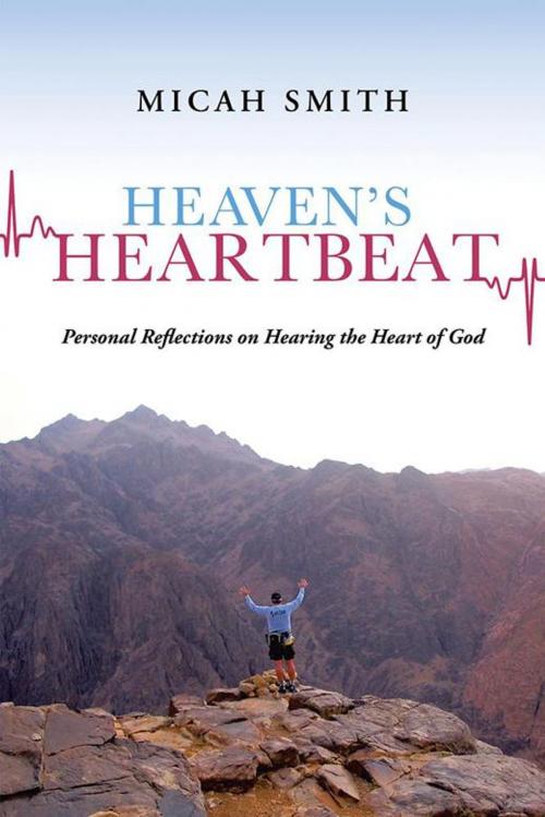 Cover of the book Heaven’S Heartbeat by Micah Smith, iUniverse