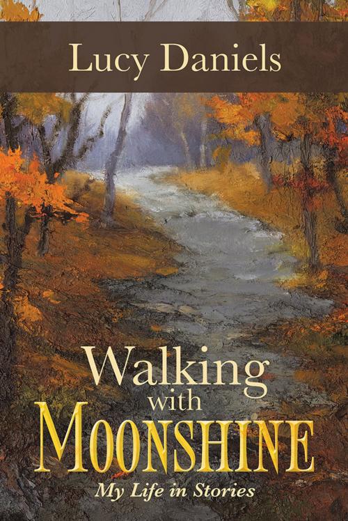 Cover of the book Walking with Moonshine by LUCY DANIELS, iUniverse