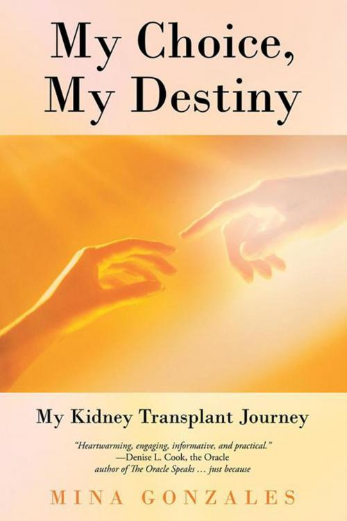 Cover of the book My Choice, My Destiny by Mina Gonzales, iUniverse
