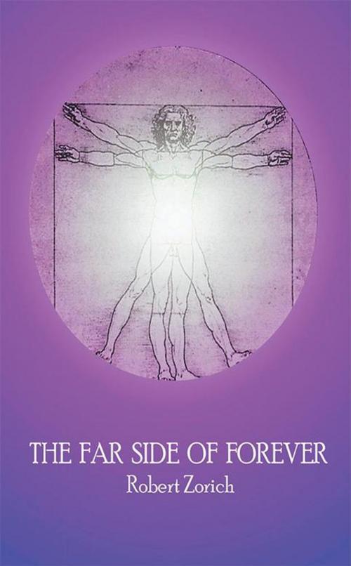 Cover of the book The Far Side of Forever by Robert Zorich, iUniverse