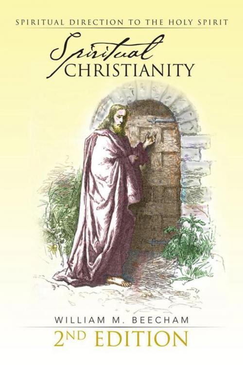Cover of the book Spiritual Christianity 2Nd Edition by William M. Beecham, AuthorHouse