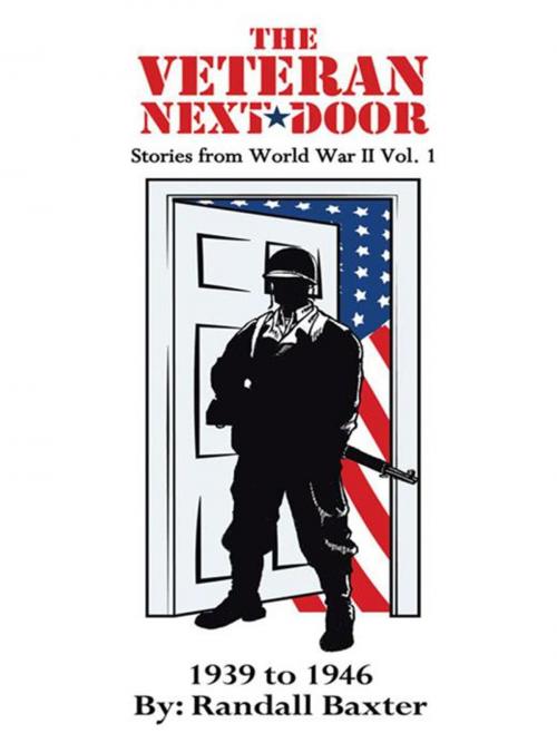 Cover of the book The Veteran Next Door by Randall Baxter, AuthorHouse