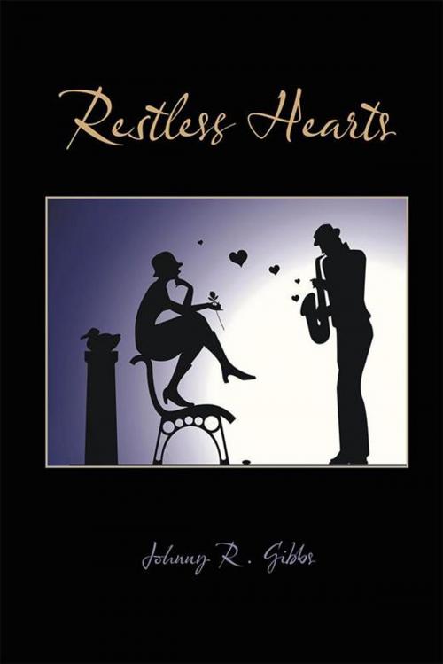 Cover of the book Restless Hearts by Johnny R. Gibbs, AuthorHouse