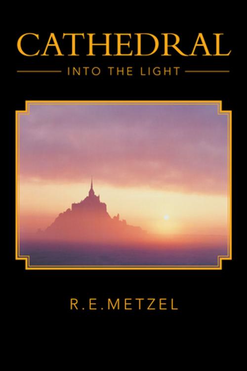 Cover of the book Cathedral by R.E. Metzel, AuthorHouse