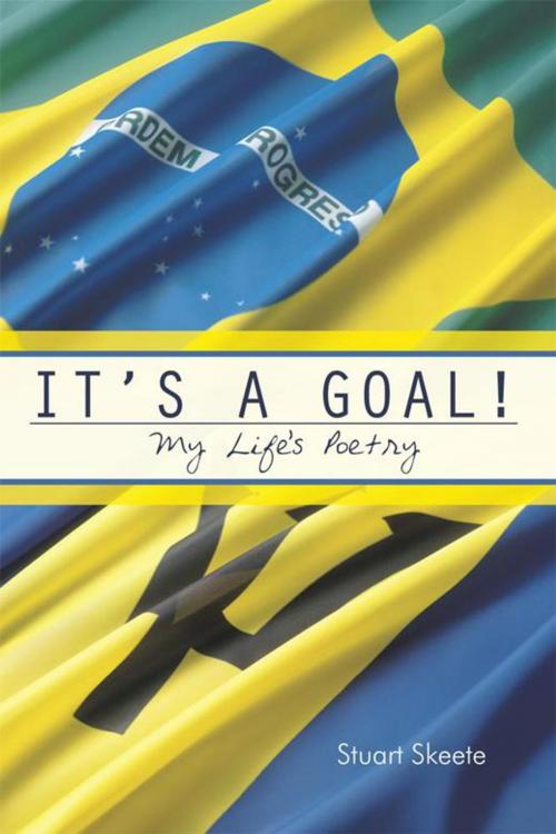 Cover of the book It's a Goal! by Stuart Skeete, AuthorHouse UK