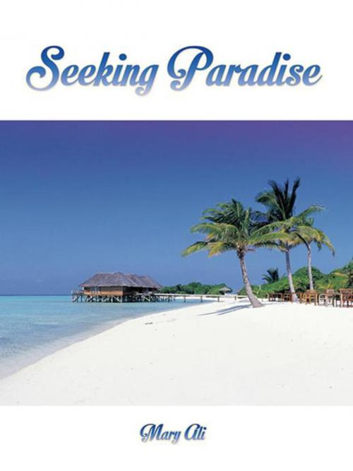 Cover of the book Seeking Paradise by Mary Ali, AuthorHouse UK