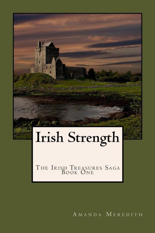 Cover of the book Irish Strength by Amanda Meredith, Amanda Meredith