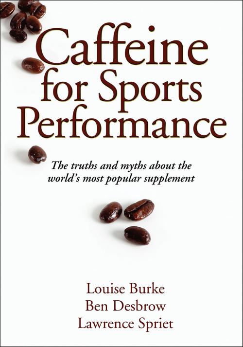 Cover of the book Caffeine for Sports Performance by Louise M. Burke, Ben Desbrow, Human Kinetics, Inc.