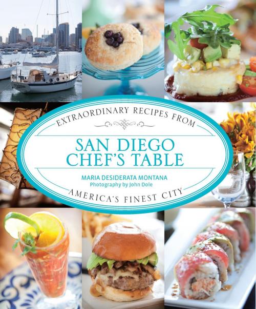 Cover of the book San Diego Chef's Table by Maria Desiderata Montana, Lyons Press