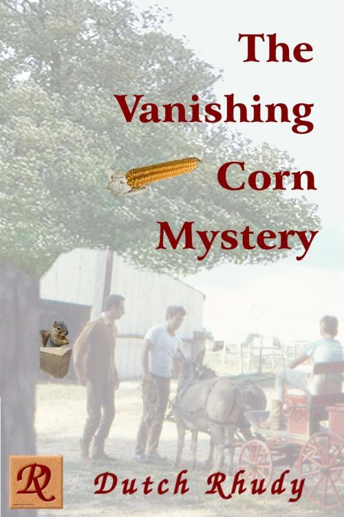 Cover of the book The Vanishing Corn Mystery by Dutch Rhudy, Classic Haus Limited, L.C.