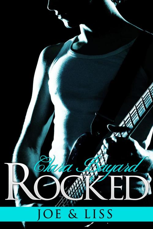 Cover of the book Rocked: Joe and Liss (BBW Rockstar Romance) by Clara Bayard, Clara Bayard