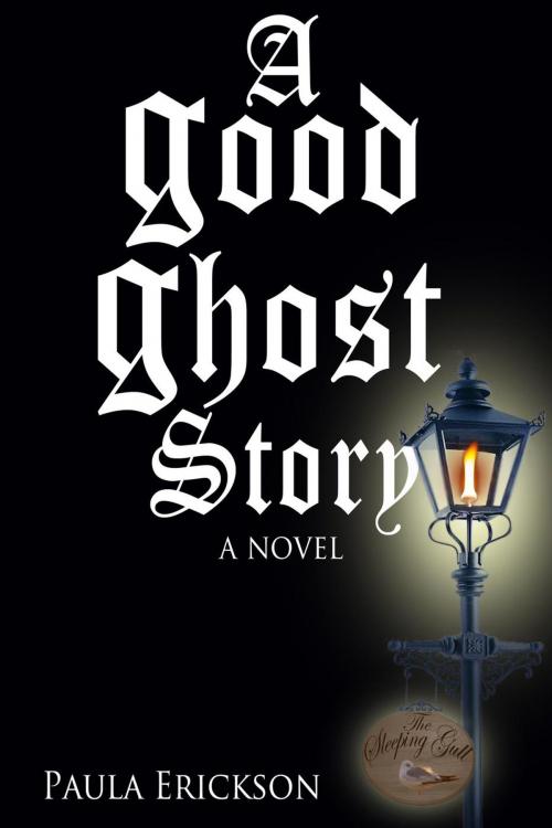 Cover of the book A Good Ghost Story by Paula Erickson, Paula Erickson