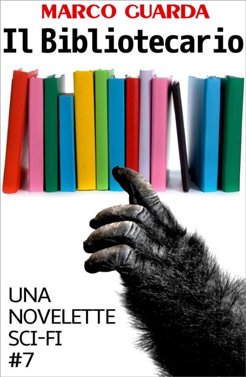 Cover of the book Il Bibliotecario by Marco Guarda, Marco Guarda