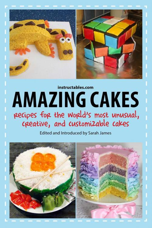 Cover of the book Amazing Cakes by Instructables.com, Skyhorse