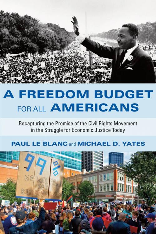 Cover of the book A Freedom Budget for All Americans by Paul Le Blanc, Michael D. Yates, Monthly Review Press