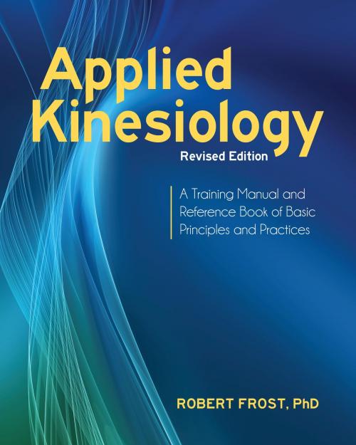 Cover of the book Applied Kinesiology, Revised Edition by Robert Frost, Ph.D., North Atlantic Books