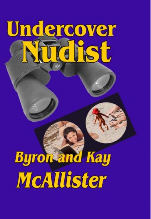 Cover of the book Undercover Nudist by Byron McAllister, Write Words Inc.