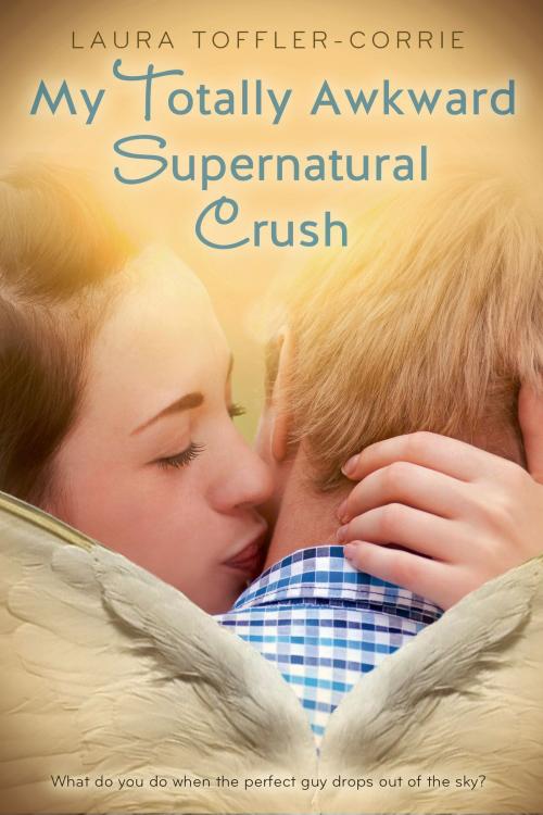 Cover of the book My Totally Awkward Supernatural Crush by Laura Toffler-Corrie, Roaring Brook Press