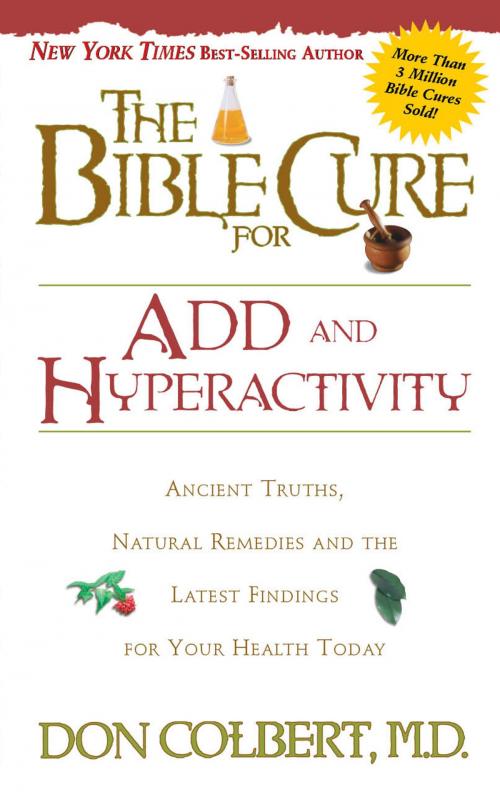 Cover of the book The Bible Cure for ADD and Hyperactivity by Don Colbert, MD, Charisma House