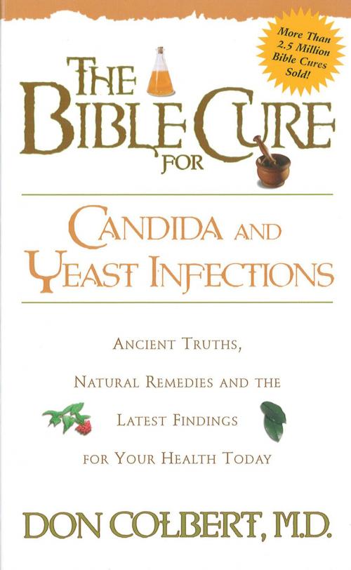 Cover of the book The Bible Cure for Candida and Yeast Infections by Don Colbert, MD, Charisma House