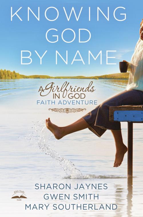 Cover of the book Knowing God by Name by Sharon Jaynes, Gwen Smith, Mary Southerland, The Crown Publishing Group