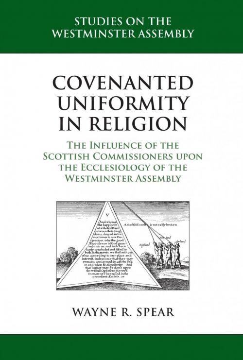 Cover of the book Covenanted Uniformity in Religion by Wayne R. Spear, Reformation Heritage Books
