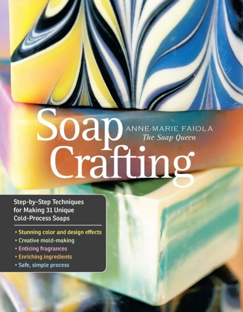 Cover of the book Soap Crafting by Anne-Marie Faiola, Storey Publishing, LLC