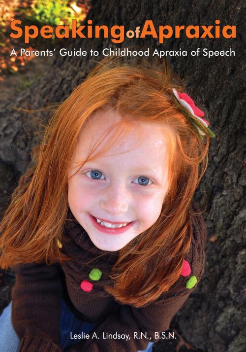 Cover of the book Speaking of Apraxia by Leslie A. Lindsay, Woodbine House