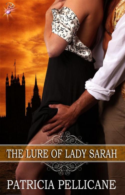 Cover of the book The Lure of Lady Sarah by Patricia Pellicane, Resplendence Publishing, LLC