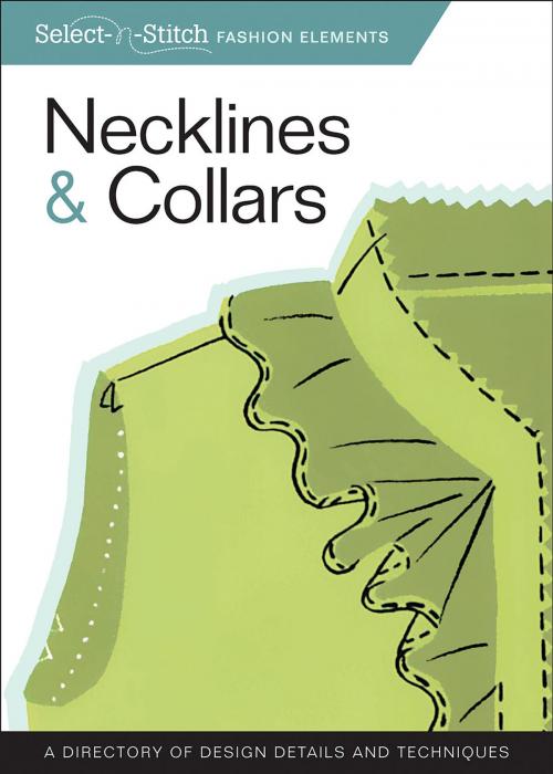 Cover of the book Necklines & Collars: A Directory of Design Details and Techniques by Skills Institute Press Skills Institute Press, Biblio Publishing Services