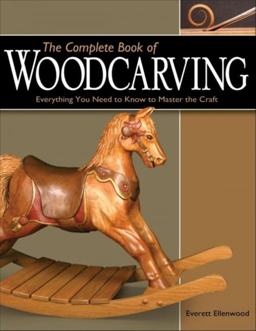 Cover of the book The Complete Book of Woodcarving: Everything You Need to Know to Master the Craft by Everett Ellenwood, Biblio Publishing Services