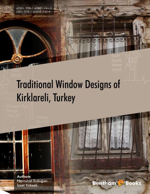 Cover of the book Traditional Window Designs of Kirklareli, Turkey by Nevnihal Erdoğan, Izzet Yüksek, Bentham Science Publishers