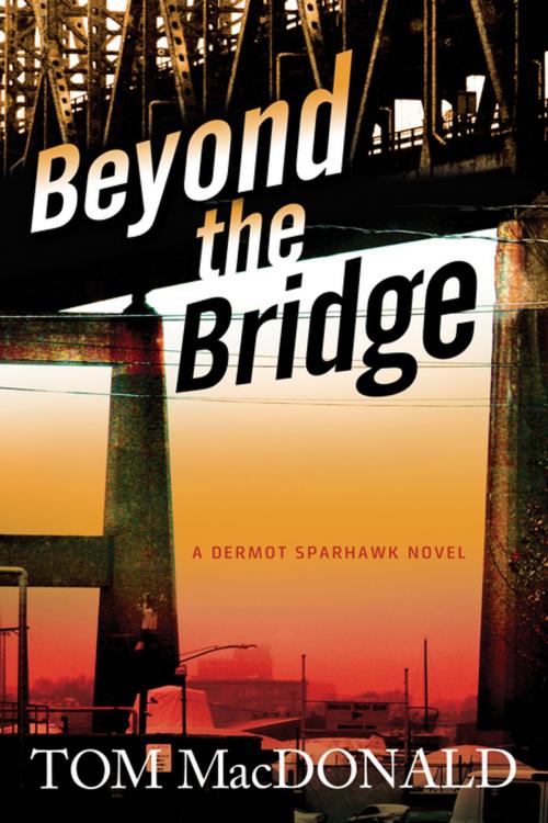 Cover of the book Beyond The Bridge by Thomas MacDonald, Oceanview Publishing