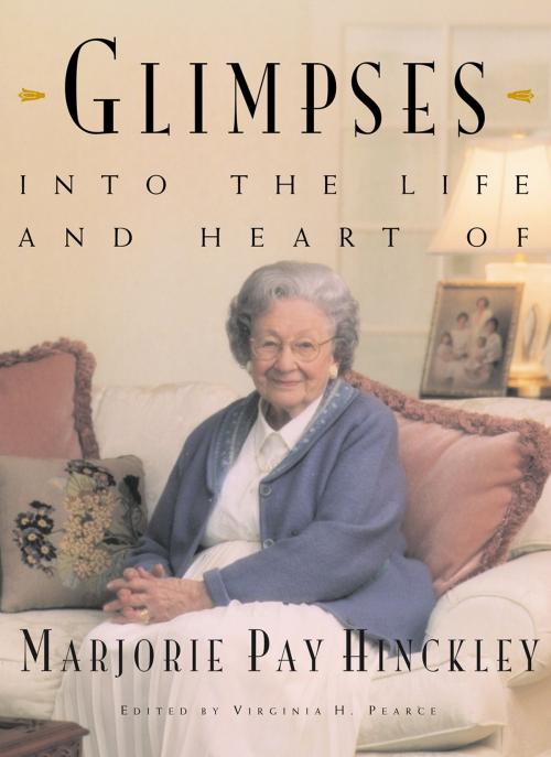 Cover of the book Glimpses into the Life and Heart of Marjorie Pay Hinckley by Virginia H. Pearce, Deseret Book Company
