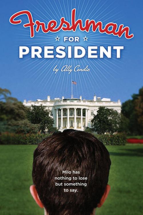 Cover of the book Freshman for President by Ally Condie, Deseret Book Company
